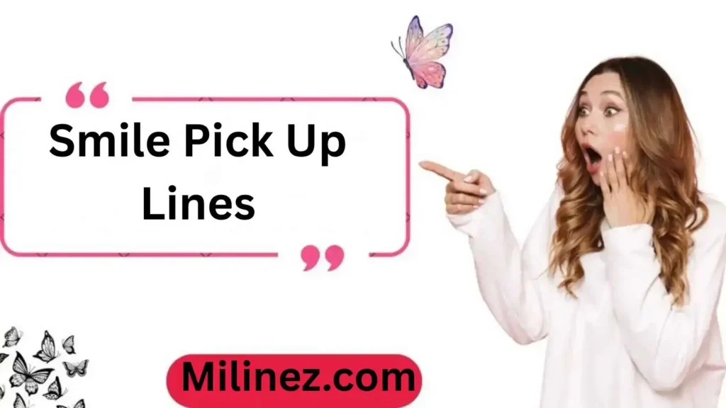 Smile Pick Up Lines: Brighten Your Crush’s Day with These Charming Lines